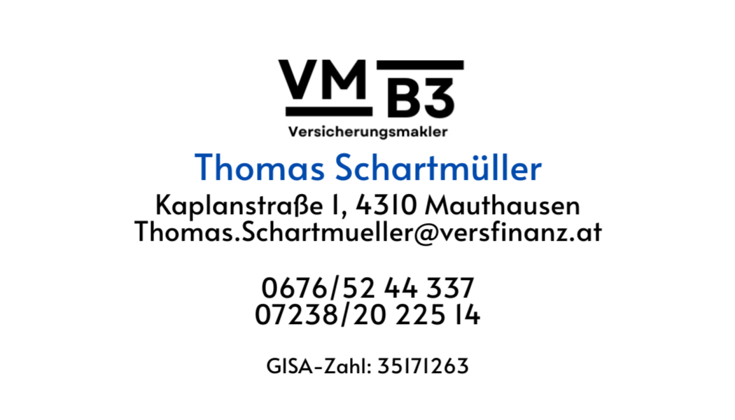 1 Versicherung VM-B3 Mauthausen Thomas Schartmüller Kaplanstraße 1, 4310 Mauthausen